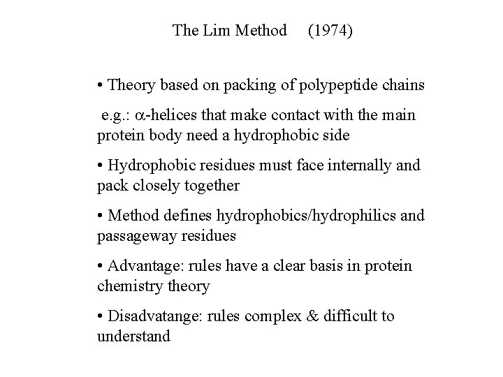 The Lim Method (1974) • Theory based on packing of polypeptide chains e. g.