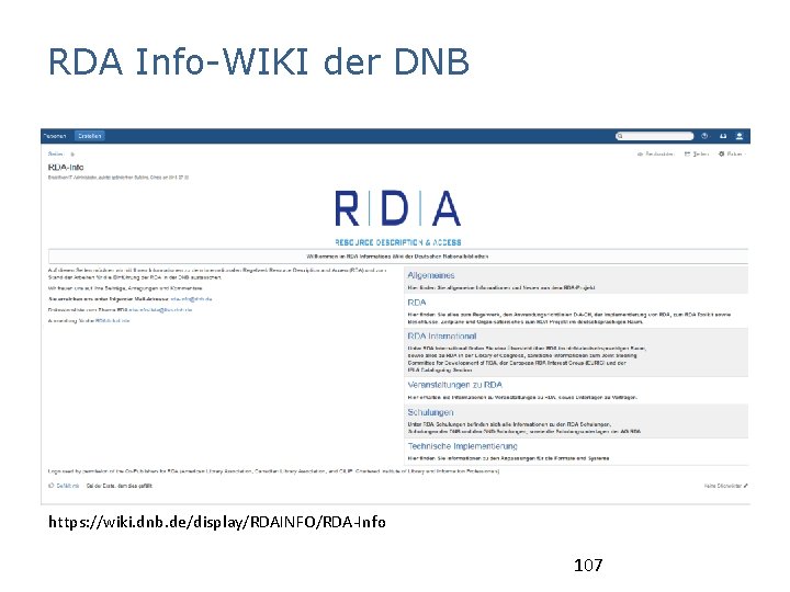 RDA Info-WIKI der DNB https: //wiki. dnb. de/display/RDAINFO/RDA-Info 107 