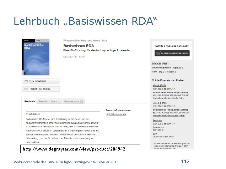 Lehrbuch „Basiswissen RDA“ http: //www. degruyter. com/view/product/204942 Verbundzentrale des GBV, RDA light, Göttingen, 15.