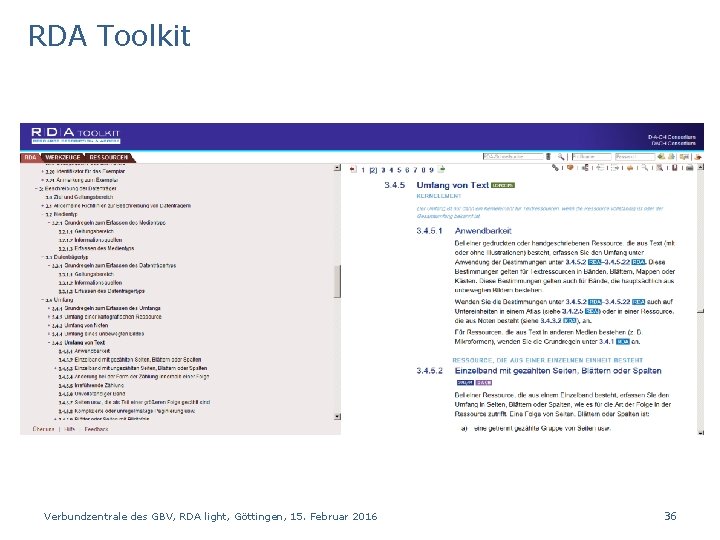 RDA Toolkit Verbundzentrale des GBV, RDA light, Göttingen, 15. Februar 2016 36 