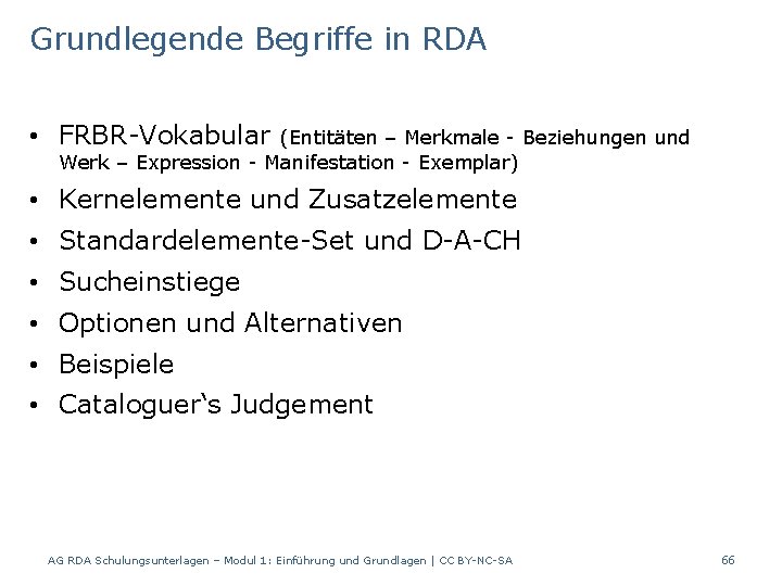 Grundlegende Begriffe in RDA • FRBR-Vokabular (Entitäten – Merkmale - Beziehungen und Werk –
