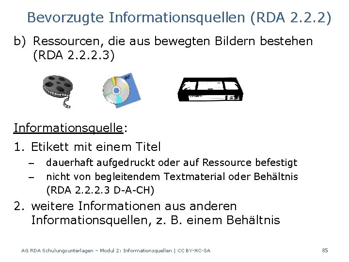 Bevorzugte Informationsquellen (RDA 2. 2. 2) b) Ressourcen, die aus bewegten Bildern bestehen (RDA