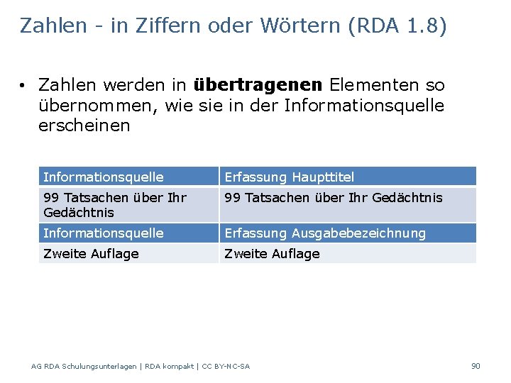 Zahlen - in Ziffern oder Wörtern (RDA 1. 8) • Zahlen werden in übertragenen