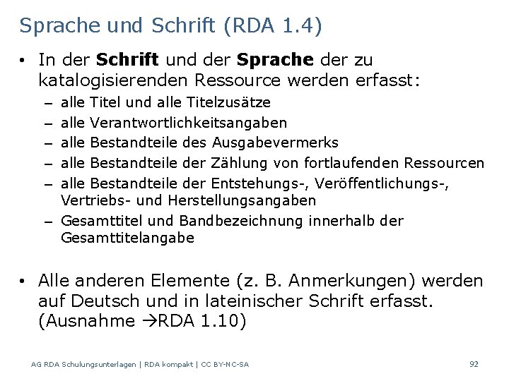 Sprache und Schrift (RDA 1. 4) • In der Schrift und der Sprache der