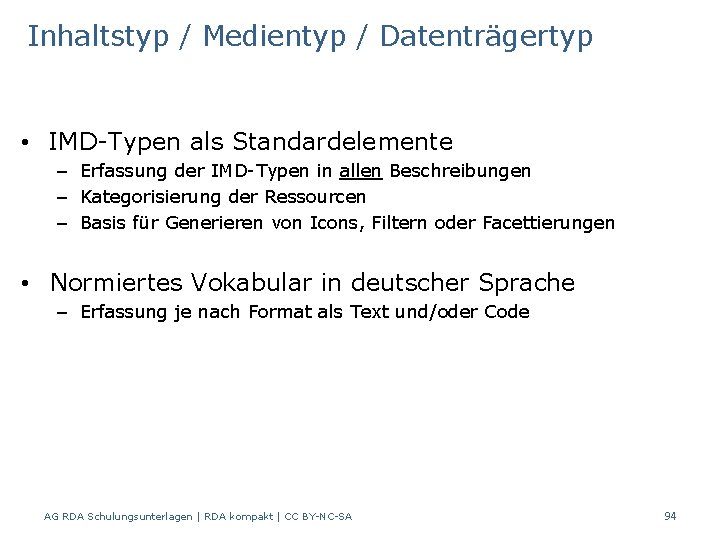 Inhaltstyp / Medientyp / Datenträgertyp • IMD-Typen als Standardelemente – Erfassung der IMD-Typen in