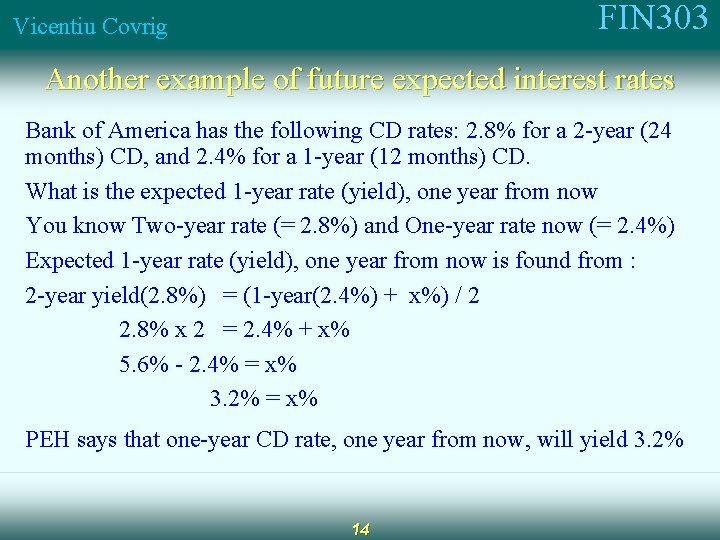 FIN 303 Vicentiu Covrig Another example of future expected interest rates Bank of America