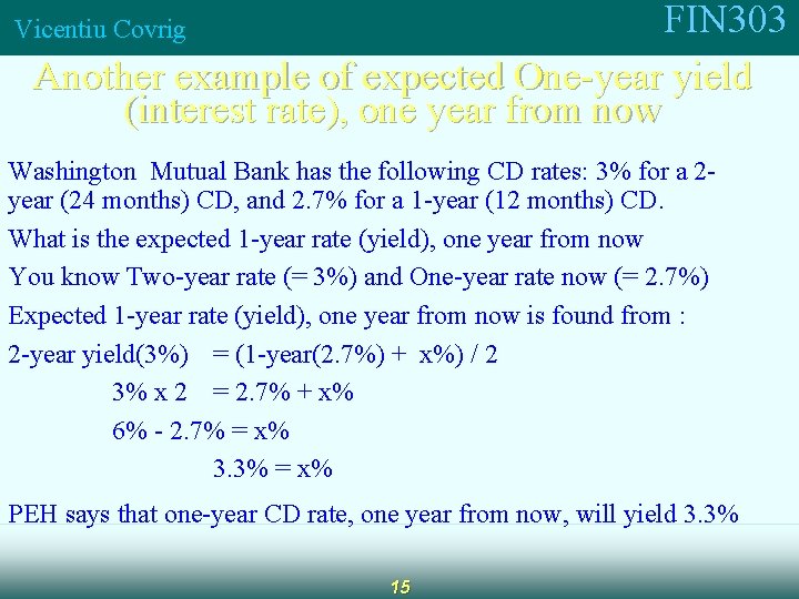 FIN 303 Another example of expected One-year yield (interest rate), one year from now