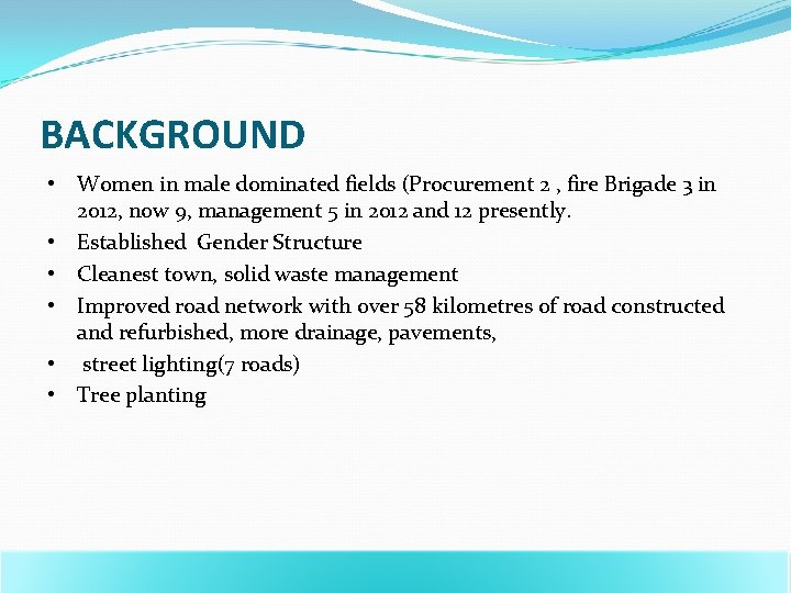 BACKGROUND • Women in male dominated fields (Procurement 2 , fire Brigade 3 in