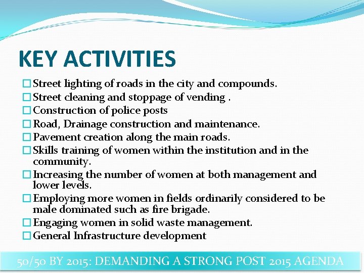 KEY ACTIVITIES �Street lighting of roads in the city and compounds. �Street cleaning and