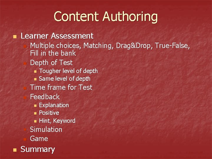 Content Authoring n Learner Assessment n n Multiple choices, Matching, Drag&Drop, True-False, Fill in