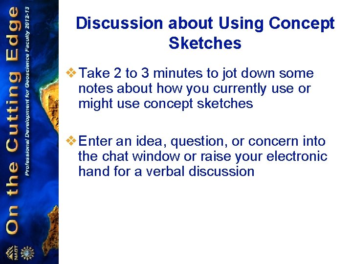 Discussion about Using Concept Sketches v. Take 2 to 3 minutes to jot down