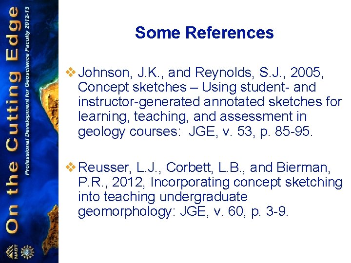 Some References v Johnson, J. K. , and Reynolds, S. J. , 2005, Concept