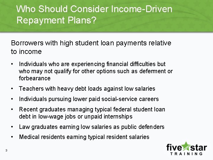 Who Should Consider Income-Driven Repayment Plans? Borrowers with high student loan payments relative to