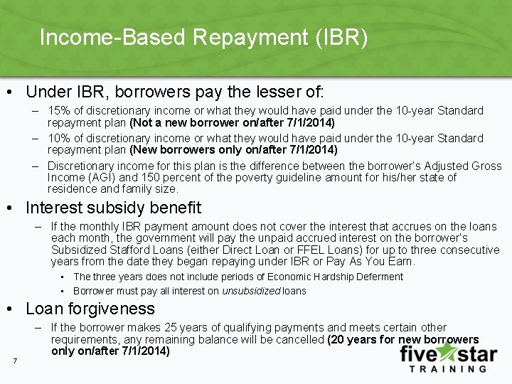 Income-Based Repayment (IBR) • Under IBR, borrowers pay the lesser of: – 15% of