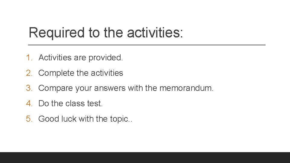 Required to the activities: 1. Activities are provided. 2. Complete the activities 3. Compare