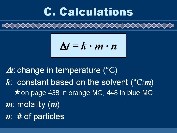 C. Calculations t = k · m · n t: change in temperature (°C)