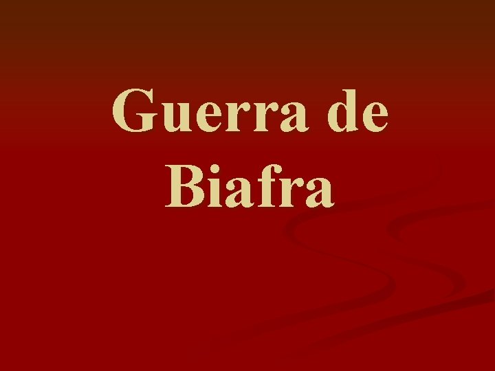 Guerra de Biafra 