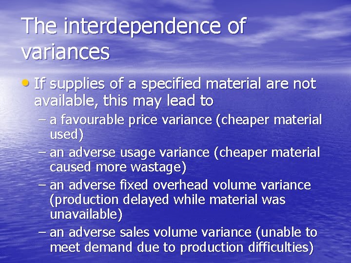 The interdependence of variances • If supplies of a specified material are not available,