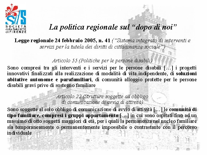 La politica regionale sul “dopo di noi” Legge regionale 24 febbraio 2005, n. 41