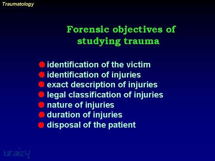Traumatology Forensic objectives of studying trauma identification of the victim identification of injuries exact
