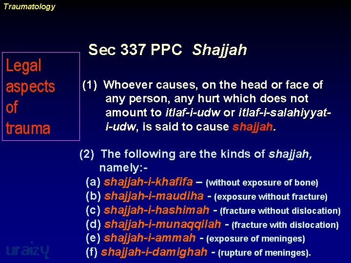 Traumatology Sec 337 PPC Shajjah Legal aspects of trauma (1) Whoever causes, on the