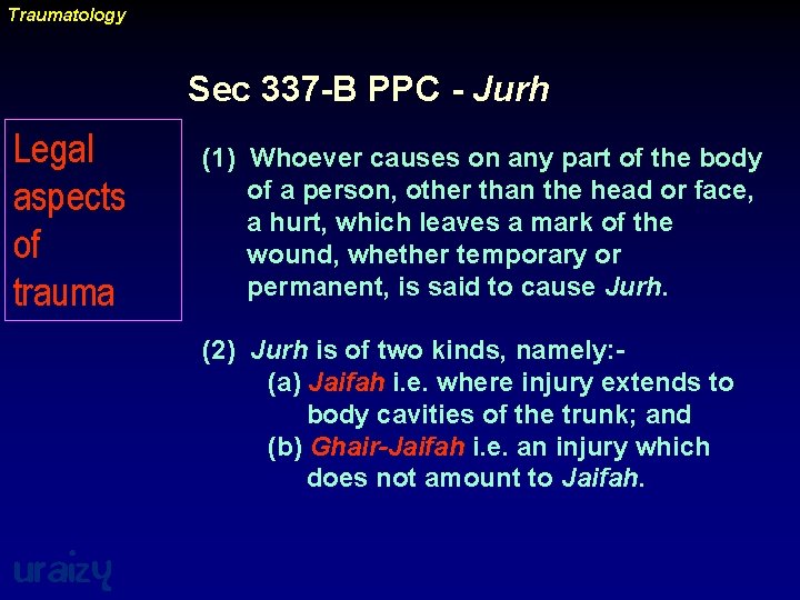 Traumatology Sec 337 -B PPC - Jurh Legal aspects of trauma (1) Whoever causes