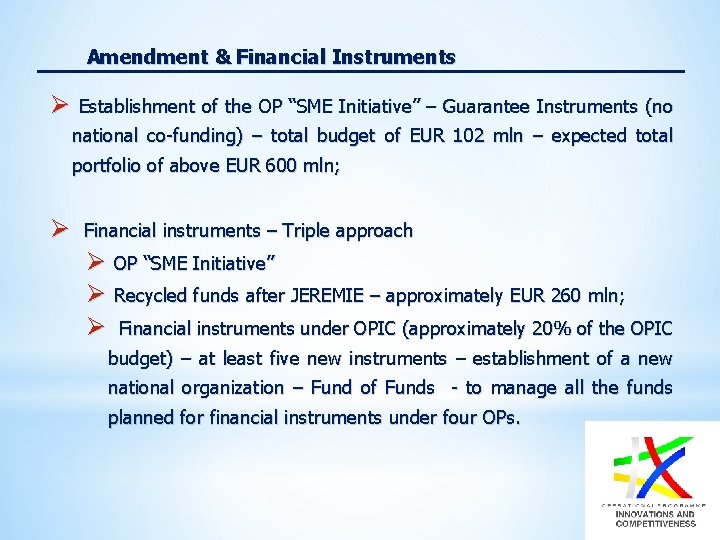 Amendment & Financial Instruments Ø Establishment of the OP “SME Initiative” – Guarantee Instruments Amendment & Financial Instruments Ø Establishment of the OP “SME Initiative” – Guarantee Instruments