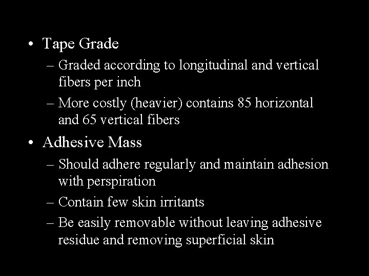  • Tape Grade – Graded according to longitudinal and vertical fibers per inch