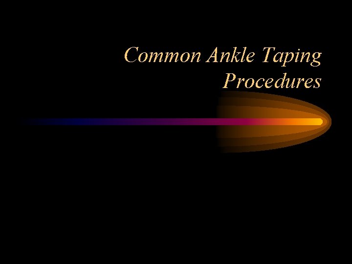 Common Ankle Taping Procedures 