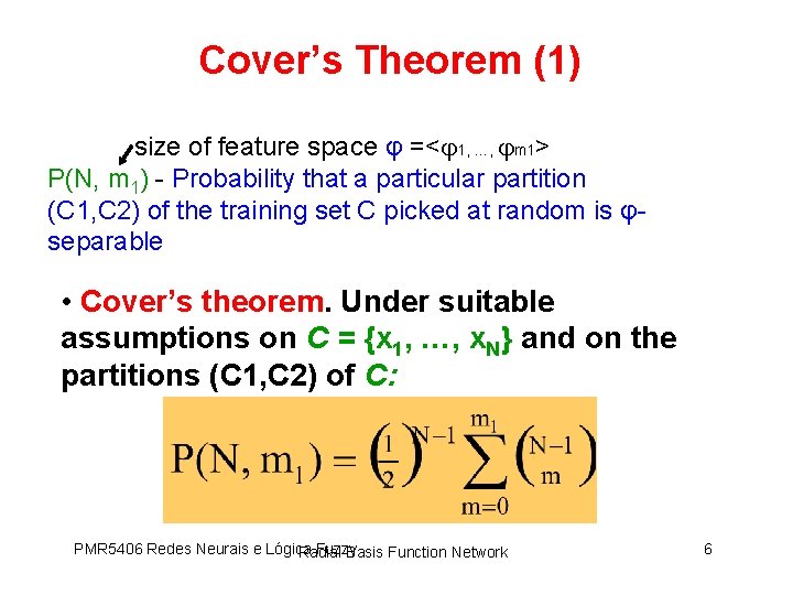 Cover’s Theorem (1) size of feature space φ =< 1, …, m 1> P(N,