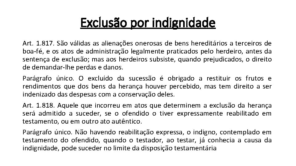 Exclusão por indignidade Art. 1. 817. São válidas as alienações onerosas de bens hereditários