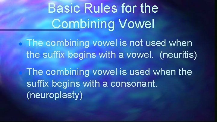 Basic Rules for the Combining Vowel ● The combining vowel is not used when