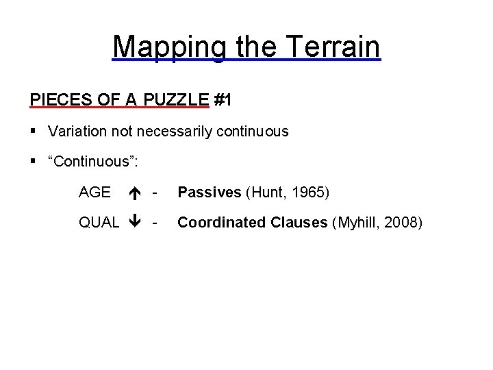 Mapping the Terrain PIECES OF A PUZZLE #1 § Variation not necessarily continuous §