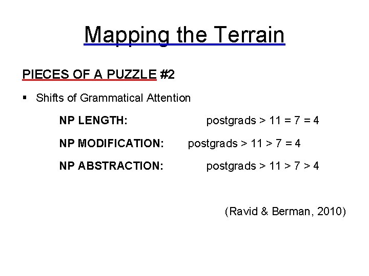 Mapping the Terrain PIECES OF A PUZZLE #2 § Shifts of Grammatical Attention NP