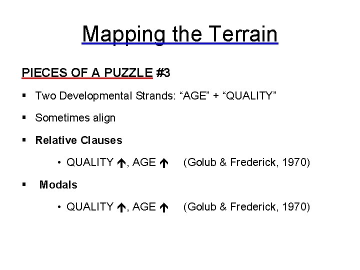 Mapping the Terrain PIECES OF A PUZZLE #3 § Two Developmental Strands: “AGE” +