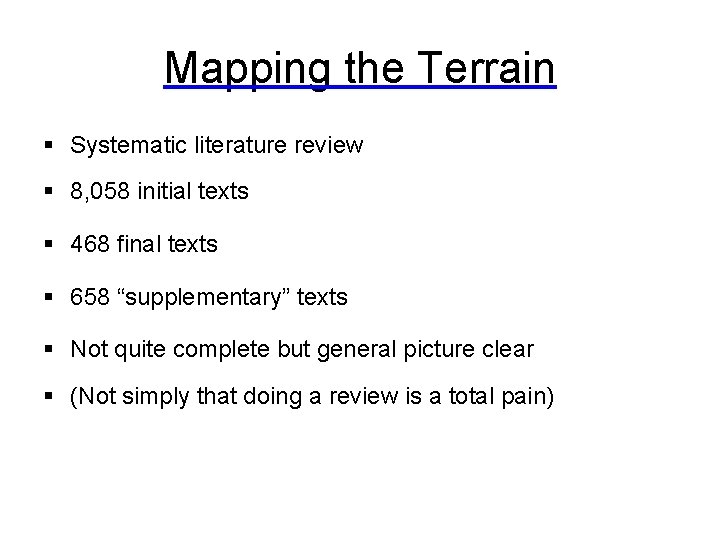 Mapping the Terrain § Systematic literature review § 8, 058 initial texts § 468