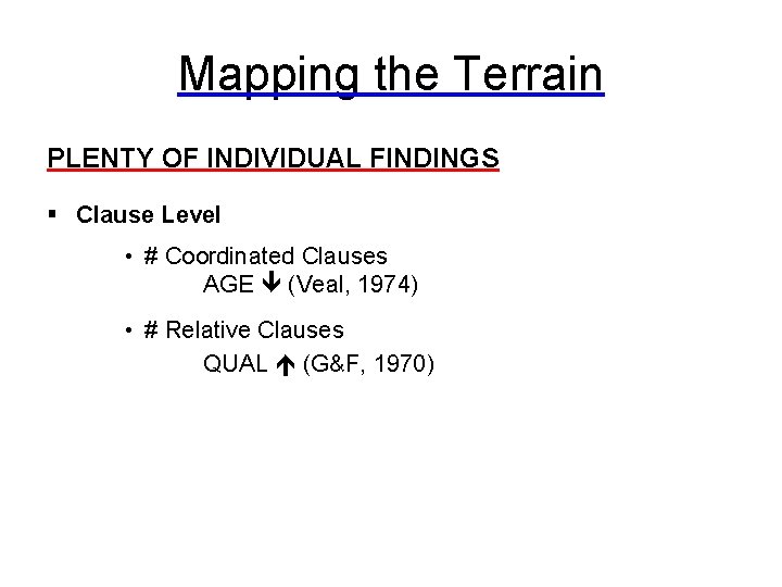 Mapping the Terrain PLENTY OF INDIVIDUAL FINDINGS § Clause Level • # Coordinated Clauses