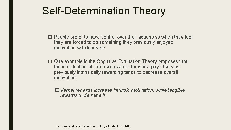 Self-Determination Theory People prefer to have control over their actions so when they feel