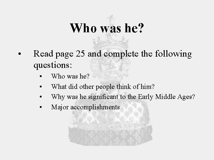 Who was he? • Read page 25 and complete the following questions: • •