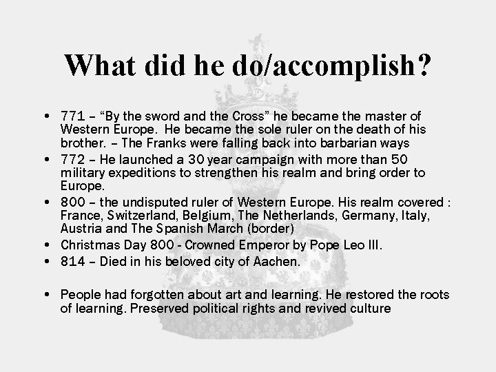 What did he do/accomplish? • 771 – “By the sword and the Cross” he