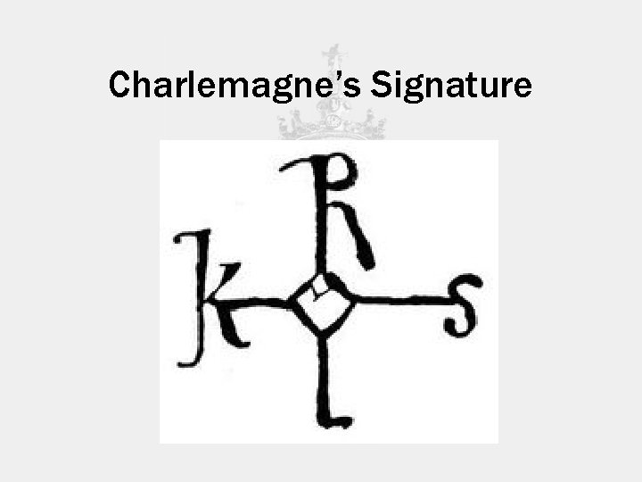 Charlemagne’s Signature 