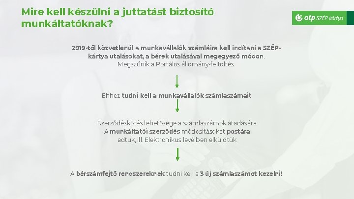 Mire kell készülni a juttatást biztosító munkáltatóknak? 2019 -től közvetlenül a munkavállalók számláira kell