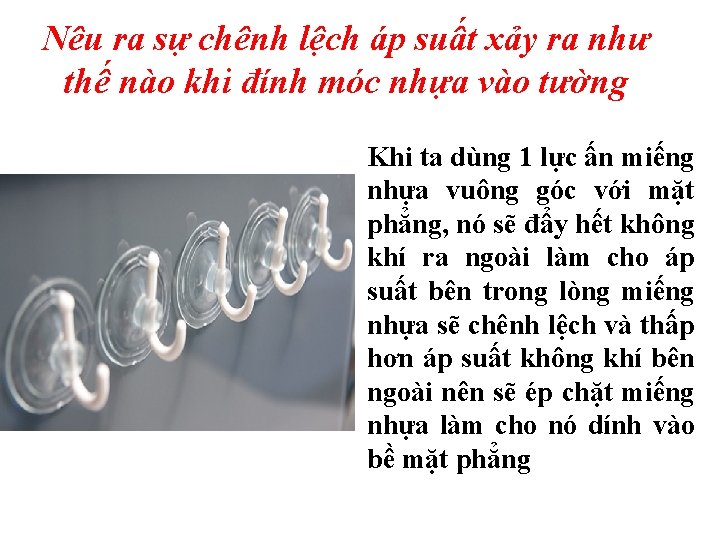 Nêu ra sự chênh lệch áp suất xảy ra như thế nào khi đính