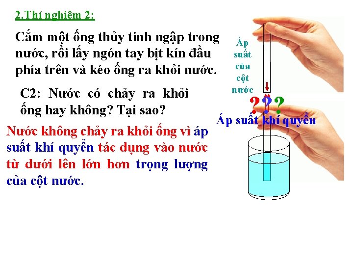 2. Thí nghiệm 2: Cắm một ống thủy tinh ngập trong nước, rồi lấy