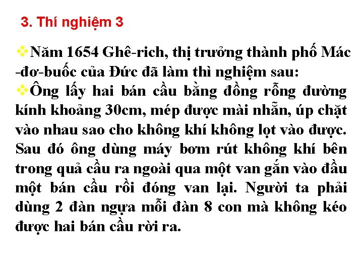 3. Thí nghiệm 3 v. Năm 1654 Ghê-rich, thị trưởng thành phố Mác -đơ-buốc