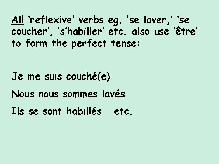 All ‘reflexive’ verbs eg. ‘se laver, ’ ‘se coucher’, ‘s’habiller’ etc. also use ‘être’