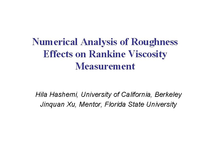 Numerical Analysis of Roughness Effects on Rankine Viscosity