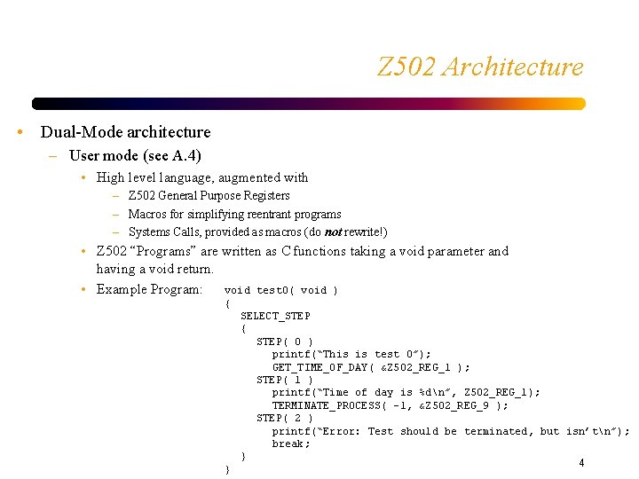 Z 502 Architecture • Dual-Mode architecture – User mode (see A. 4) • High