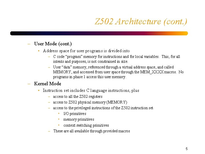 Z 502 Architecture (cont. ) – User Mode (cont. ) • Address space for