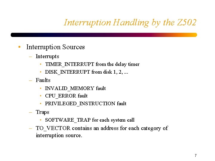 Interruption Handling by the Z 502 • Interruption Sources – Interrupts • TIMER_INTERRUPT from